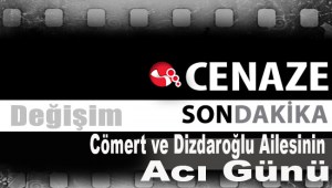 Cömert ve Dizdaroğlu Ailesinin acı günü