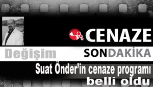 Suat Önderin cenaze programı belli oldu