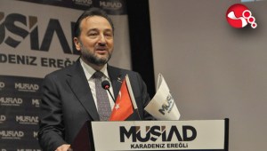 MÜSİAD, TÜRKİYE EKONOMİSİNE KATMA DEĞER SAĞLIYOR..”