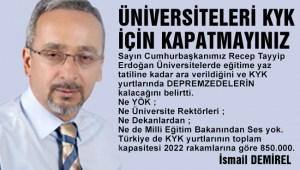 ÜNİVERSİTELERİ KYK İÇİN KAPATMAYINIZ