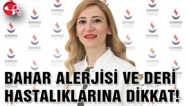 BAHAR ALERJİSİ VE DERİ HASTALIKLARINA DİKKAT