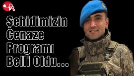 Şehidimizin Cenaze Programı Belli Oldu…
