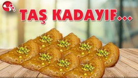 TAŞ KADAYIF…