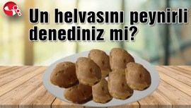 Un helvasını peynirli denediniz mi
