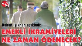 EMEKLİ İKRAMİYELERİ NE ZAMAN ÖDENECEK