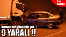 TRAFİK KAZASI: 9 YARALI