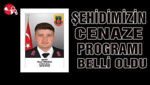ŞEHİDİMİZİN CENAZE PROGRAMI BELLİ OLDU