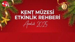 Kent Müzesi Aralık ayı çalışma takvimim belli oldu
