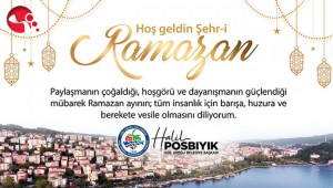 BAŞKAN POSBIYIKTAN “RAMAZAN-I ŞERİF” MESAJI....