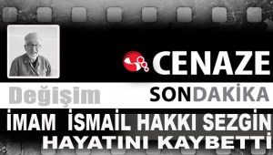 İmam İsmail Hakkı Sezgin hayatını kaybetti....