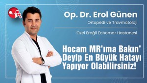 ‘Hocam MRıma Bakın Deyip En Büyük Hatayı Yapıyor Olabilirsiniz