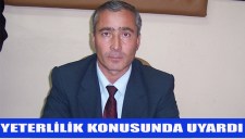 YETERLİLİK KONUSUNDA UYARDI