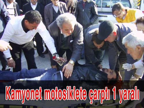 Kamyonet motosiklete çarptı 1 yaralı