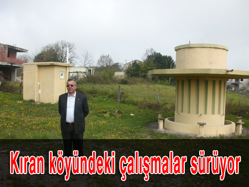 Kıran köyündeki çalışmalar sürüyor