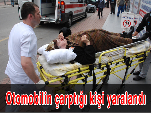 Otomobilin çarptığı kişi yaralandı