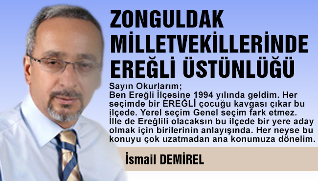 ZONGULDAK MİLLETVEKİLLERİNDE EREĞLİ ÜSTÜNLÜĞÜ